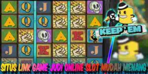 Link Game Judi Online Slot Terbaik Resmi Terpercaya Mudah Menang Keep em